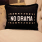 No drama decorative pillow